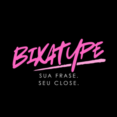 BixaType: Sua frase. Seu close. - Camisetas e produtos personalizados