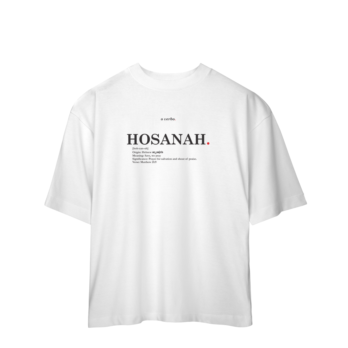 Nome do produto: Oversized Tee HOSANNA. – Save, We Pray