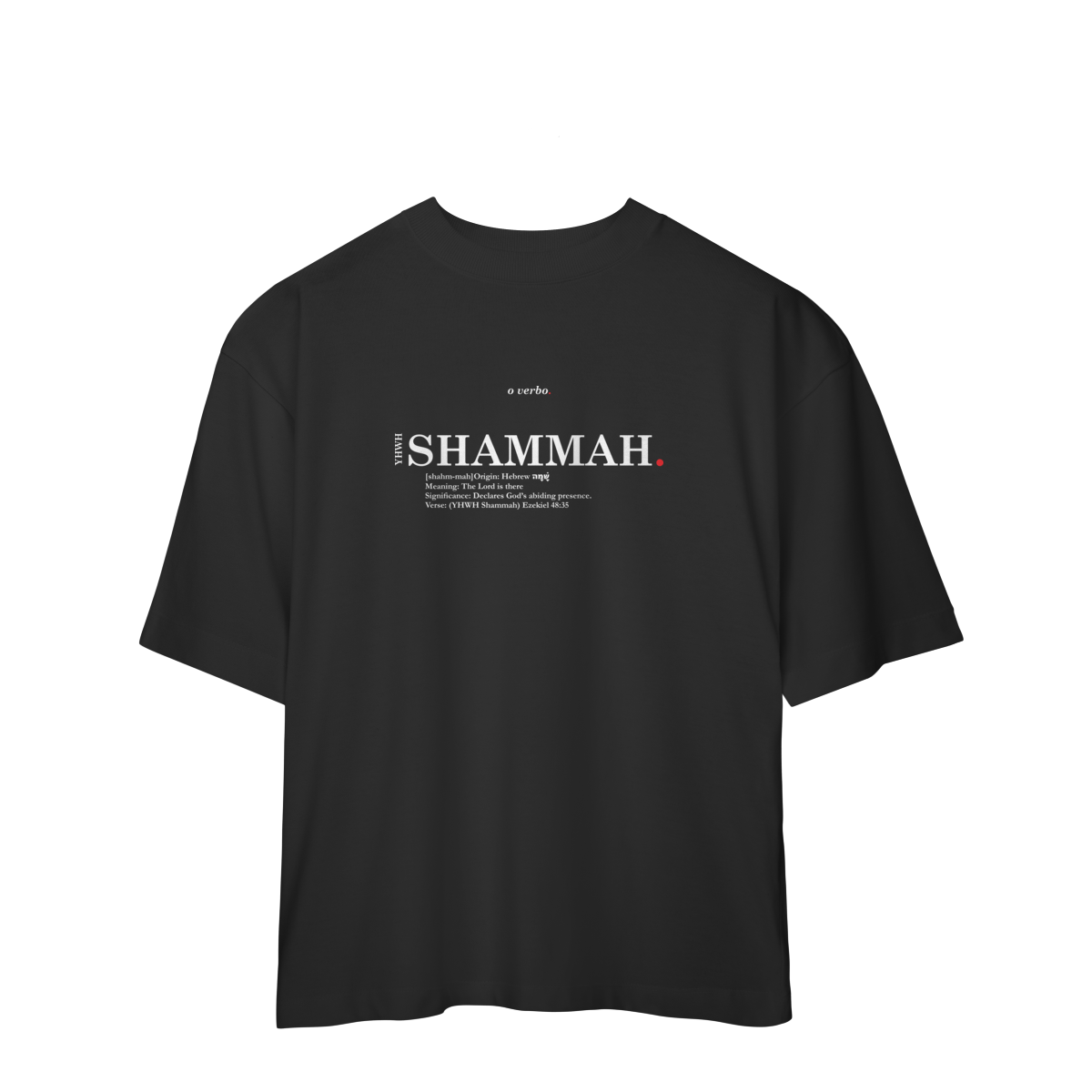 Nome do produto: Oversized Tee YHWH SHAMMAH. – The Lord Is There