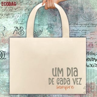 Nome do produtoEcobag Um dia de cada vez