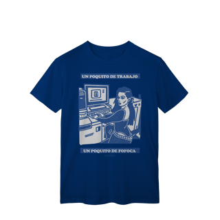 Nome do produto Un poquito de trabajo, un poquito de fofoca