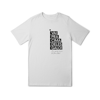 Nome do produto T-Shirt Juvenil Vai Pra Cima Deles Galo! (Eu Quero Raça)