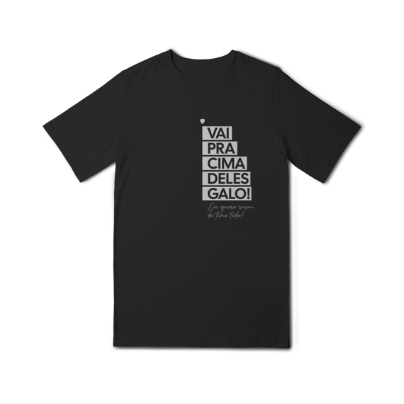 T-Shirt Juvenil Vai Pra Cima Deles Galo! (Eu Quero Raça)