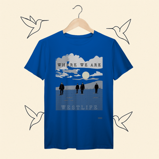 Nome do produto Camiseta Premium Westlife Where We Are