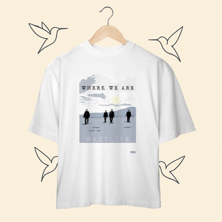 Nome do produto Oversized Westlife Where We Are