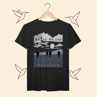 Nome do produto Camiseta Premium Westlife Where We Are