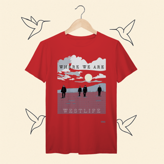 Nome do produto Camiseta Premium Westlife Where We Are