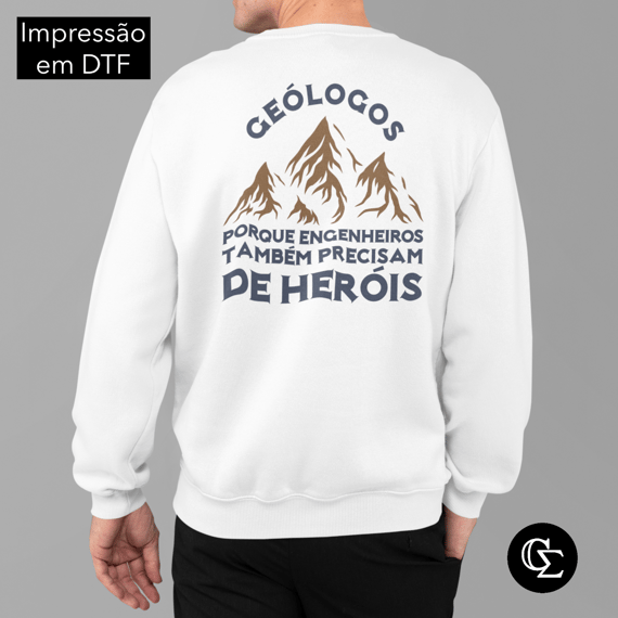 GEÓLOGOS - PORQUE ENGENHEIROS PRECISAM DE HERÓIS [MOLETOM UNISSEX COSTAS]