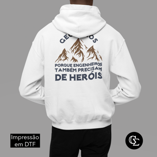 GEÓLOGOS - PORQUE ENGENHEIROS PRECISAM DE HERÓIS [MOLETOM CANGURU COSTAS]