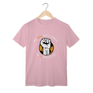 Nome do produto Camiseta Nem Guerra entre as Torcidas (Nem Paz entre as Classes)