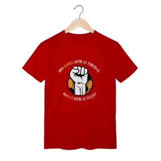 Nome do produto Camiseta Nem Guerra entre as Torcidas (Nem Paz entre as Classes)