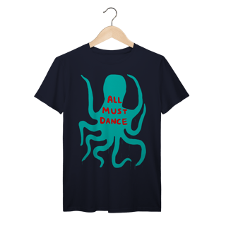 Nome do produto Camiseta Polvo All Must Dance Algodão Prime  