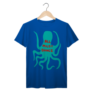Nome do produto Camiseta Polvo All Must Dance Algodão Prime  
