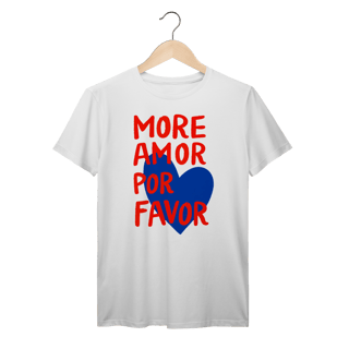 Nome do produto Camiseta More Amor Por Favor Prime
