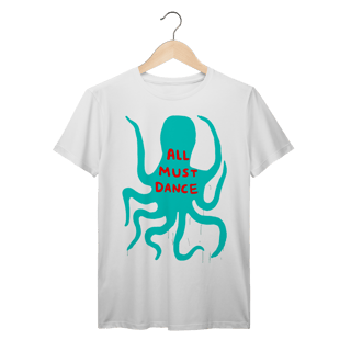 Nome do produto Camiseta Polvo All Must Dance Algodão Prime  