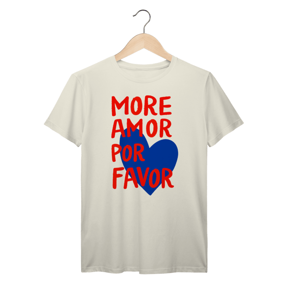 Camiseta More Amor Por Favor Prime