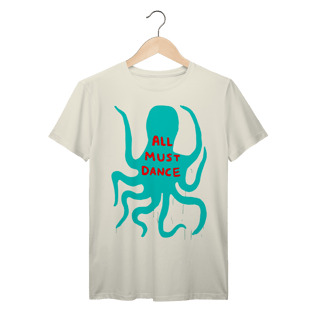 Nome do produto Camiseta Polvo All Must Dance Algodão Prime  