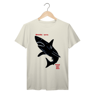 Camiseta John Shark Says Make Art Not War Streetwear Algodão Prime