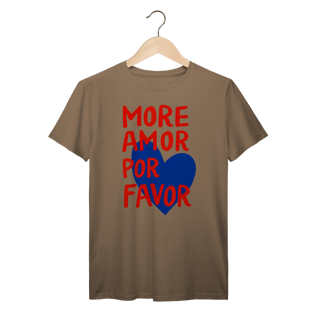 Nome do produto Camiseta More Amor Por Favor Prime