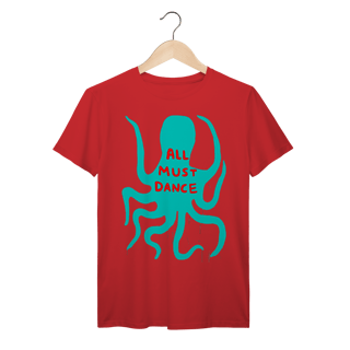 Nome do produto Camiseta Polvo All Must Dance Algodão Prime  