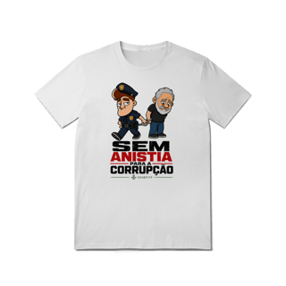 Camiseta - SEM ANISTIA PARA CORRUPÇÃO