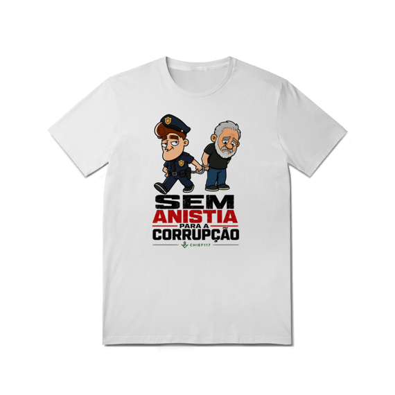 Camiseta - SEM ANISTIA PARA CORRUPÇÃO