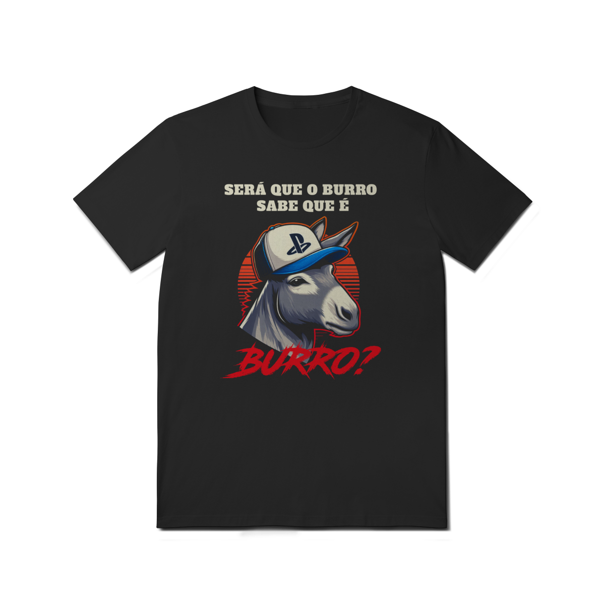 Camiseta - O burro, sabe que é burro? (PS)