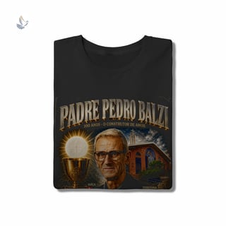 Nome do produto Camiseta Padre Pedro Balzi - Legado e Fé Eucarística (QL)