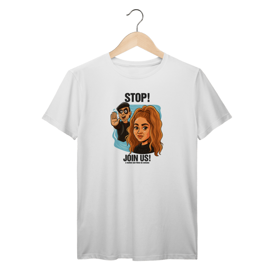 Camiseta Stop! Join Us!