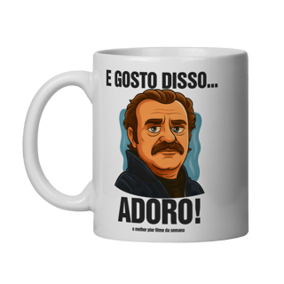 Nome do produto Caneca E Gosto Disso...Adoro