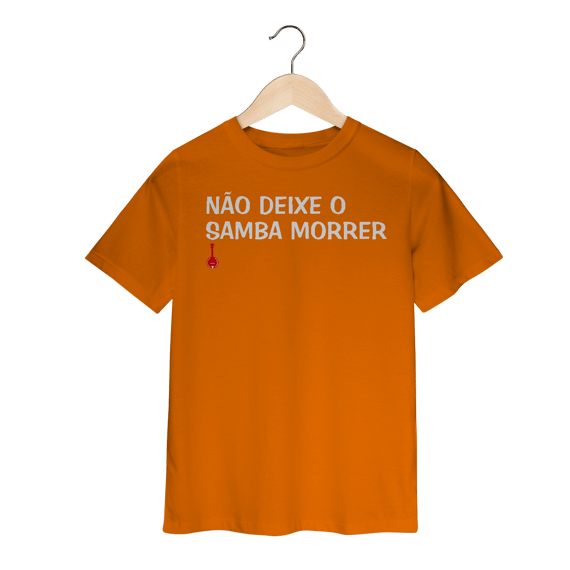 Camiseta Infantil Não Deixe o Samba Morrer