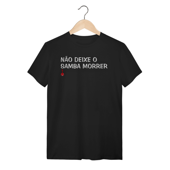 Camiseta Não Deixe o Samba Morrer