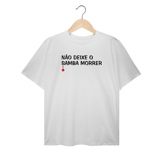 Camiseta Plus Size Não Deixe o Samba Morrer