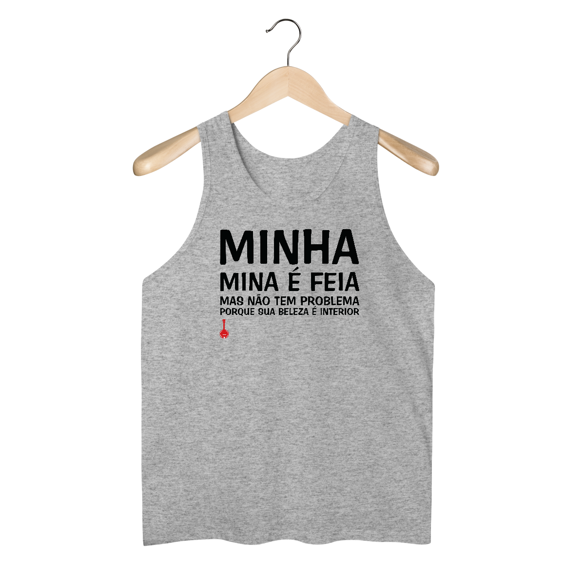Nome do produto: Regata A Minha Mina é Feia