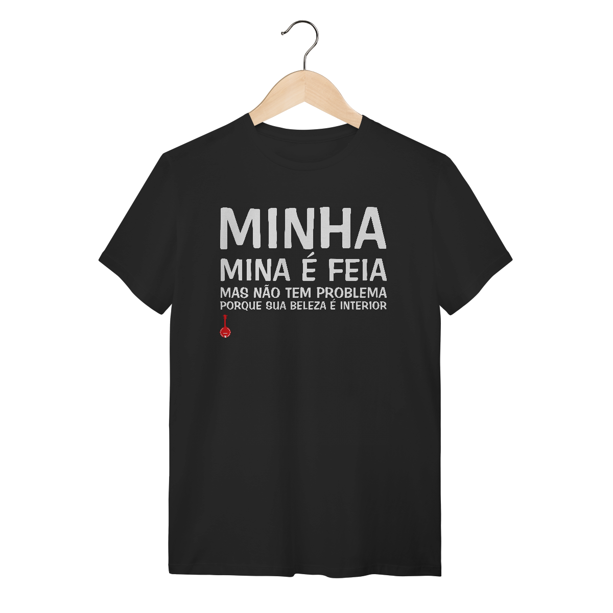 Nome do produto: Camiseta A Minha Mina é Feia