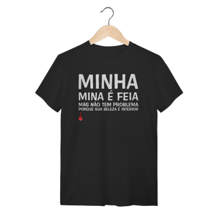 Camiseta A Minha Mina é Feia