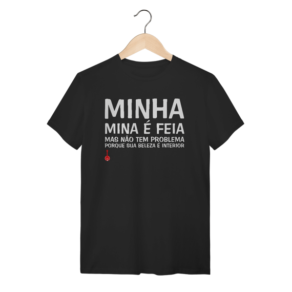 Camiseta A Minha Mina é Feia