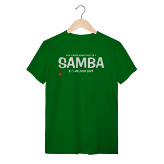 Camiseta Pra vencer Minha Tristeza o Samba é o Melhor Divã