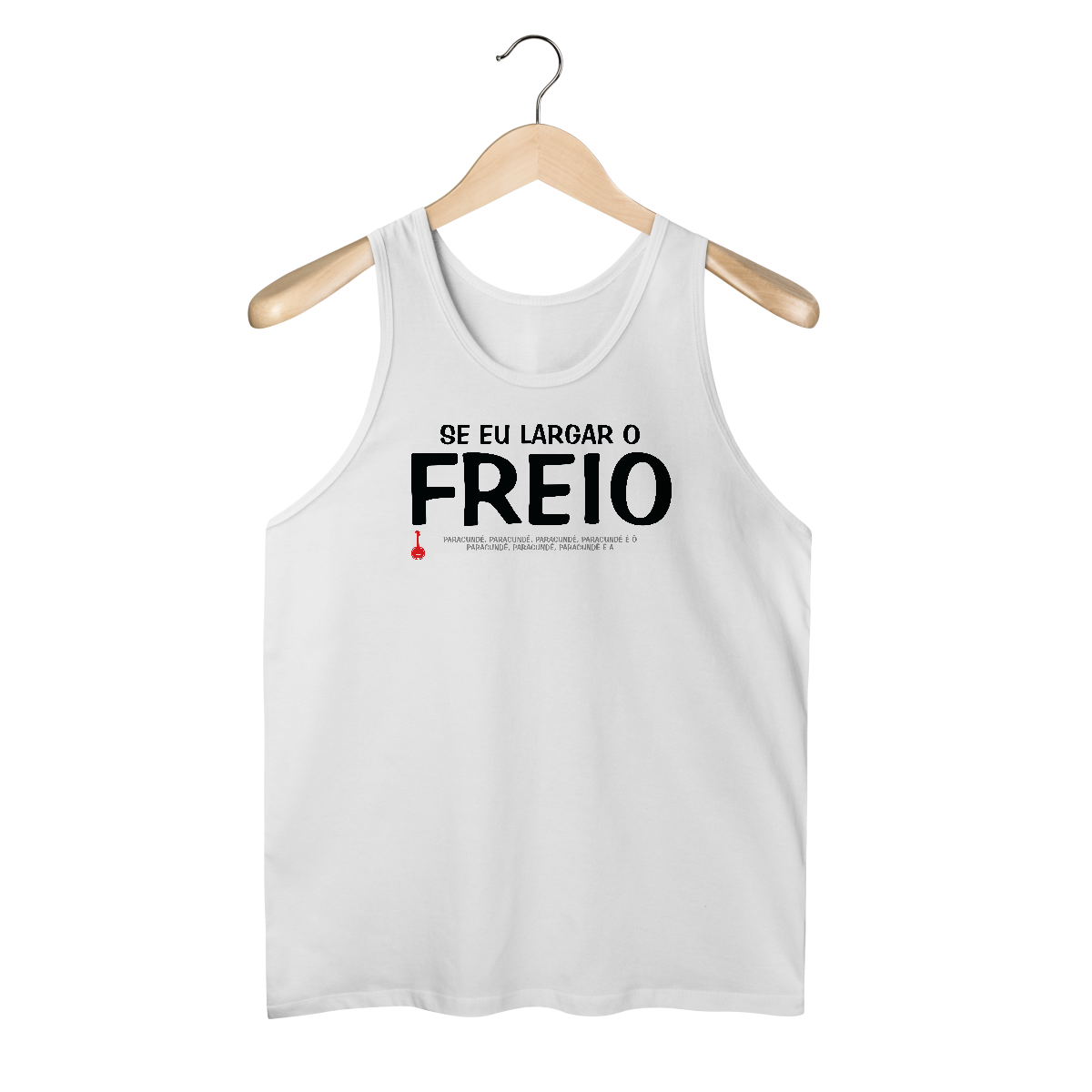 Nome do produto: Regata Se Eu Largar o Freio