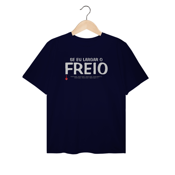 Camiseta Plus Size Se Eu Largar o Freio