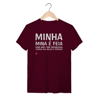 Nome do produto Camiseta A Minha Mina é Feia