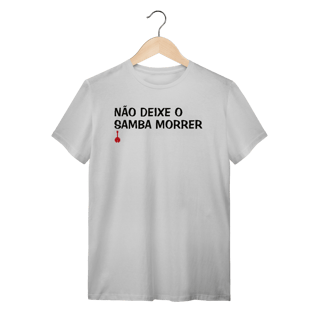 Nome do produto Camiseta Não Deixe o Samba Morrer