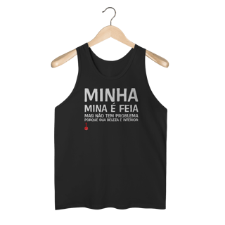 Nome do produto Regata A Minha Mina é Feia
