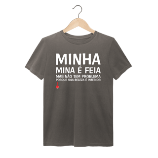 Nome do produto Camiseta A Minha Mina é Feia - Estonada