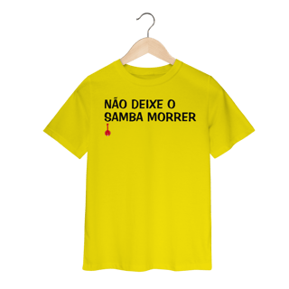 Nome do produto Camiseta Infantil Não Deixe o Samba Morrer