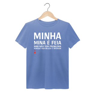 Nome do produto Camiseta A Minha Mina é Feia - Estonada