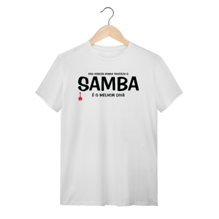 Nome do produto Camiseta Pra vencer Minha Tristeza o Samba é o Melhor Divã