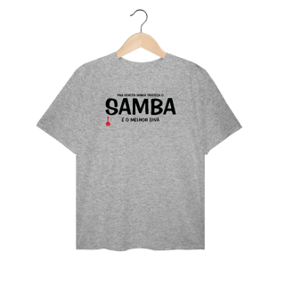 Nome do produto Camiseta Plus Size Pra vencer Minha Tristeza o Samba é o Melhor Divã