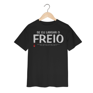 Nome do produto Camiseta Infantil Se Eu Largar o Freio