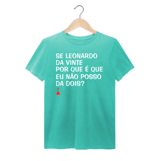 Nome do produto Camiseta Se Leonardo Da Vinte - Estonada